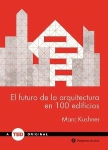 El futuro de la arquitectura en 100 edificios