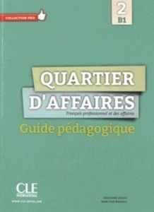 Quartier d'affaires 2 B1 - Guide pédagogique