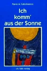 Ich komm' aus der Sonne