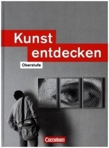 Kunst entdecken, Oberstufe, Westliche Bundesländer