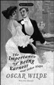 The Importance of Being Earnest and Other Plays