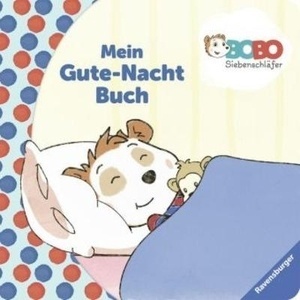 Bobo Siebenschläfer: Mein Gute-Nacht-Buch