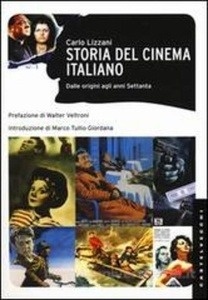 Storia del cinema italiano. Dalle origini agli anni Settanta