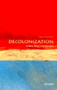 Decolonization : A Very Short Introduction