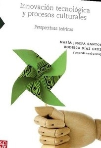 Innovación tecnológica y procesos culturales