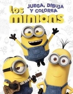 Los minions. Juega, dibuja y colorea