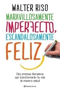 Maravillosamente imperfecto, escandalosamente feliz