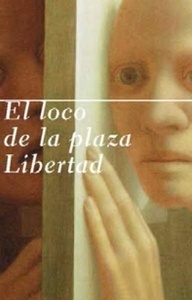 El loco de la plaza Libertad