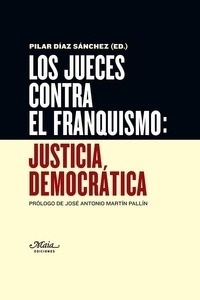 Los jueces contra el franquismo: justicia democrática