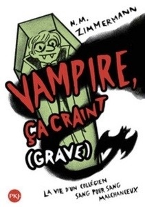 Vampire, ça craint (grave) - Tome 1