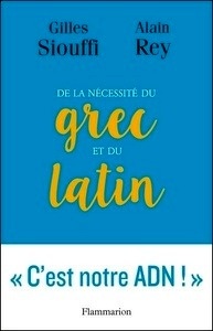 De la nécessité du grec et du latin - Logique et génie