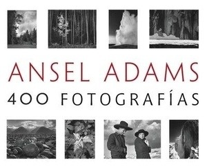 Ansel Adams: 400 Fotografías