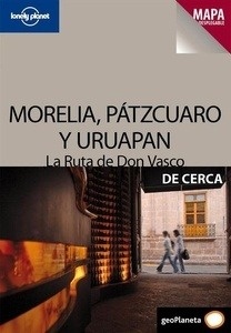 Morelia, Pátzcuaro y Uruapan. La Ruta de don Vasco 1