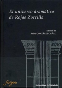 El universo dramático de Rojas Zorrilla