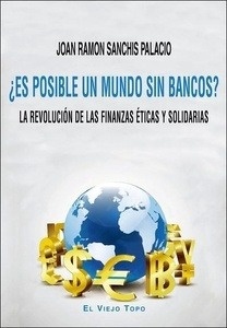 ¿Es posible un mundo sin bancos?