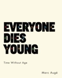 Everyone Dies Young : Time Without Age