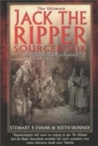 The Ultimate Jack the Ripper Sourcebook: An Illustrated Encyclopedia