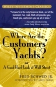 Where Are the Customers' Yachts? : Or A Good Hard Look at Wall Street