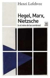 Hegel, Marx, Nietzsche