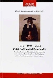 1810-1910-2010. Independencias dependientes