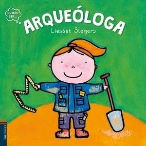 Quiero ser... Arqueóloga