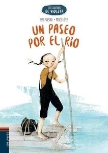 Los cuadernos de Violeta 1. Un paseo por el río