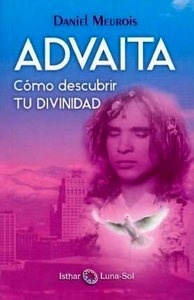 Advaita. Cómo descubrir tu divinidad