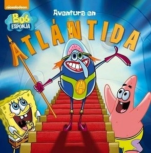 Bob Esponja. Aventura en la Atlántida