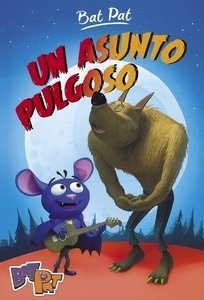 Bat Pat nuevas aventuras 3. Un asunto pulgoso