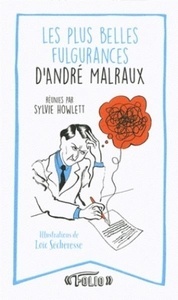 André Malraux, ses plus belles fulgurances