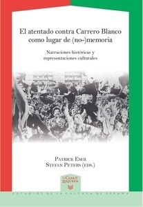 El atentado contra Carrero Blanco como lugar de (no-)memoria