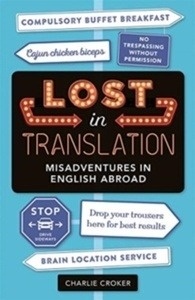 Lost In Translation : Misadventures in English Abroad