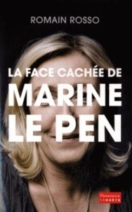 La face cachée de Marine Le Pen