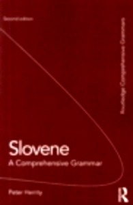 Slovene : A Comprehensive Grammar