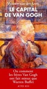Le capital de Van Gogh - Ou comment les frères Van Gogh ont fait mieux que Warren Buffet