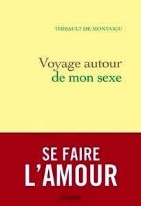 Voyage autour de mon sexe - Se faire l'amour