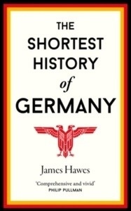 The Shortest History of Germany