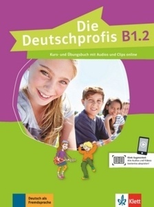Die Deutschprofis B1.2 Kurs- und Übungsbuch mit Audios und Clips online