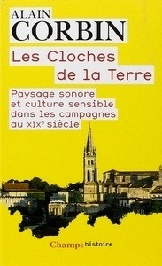 Les cloches de la terre - Paysage sonore et culture sensible dans les campagnes au XIXe siècle