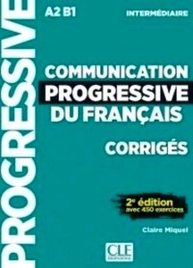 Communication Progressive de français Intermédiaire A2 B1 - Corrigés
