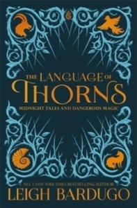 The Language of Thorns : Midnight Tales and Dangerous Magic