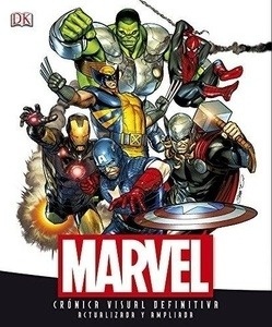 Marvel. Crónica visual definitiva