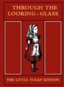 Through the Looking Glass : Little Folks Edition