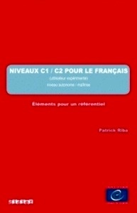 Niveaux C1/C2 pour le français (Utilisateur expérimenté) Niveau autonome/maîtrise - Eléments pour un référentiel