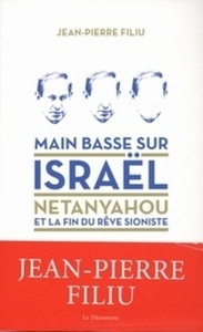 Main basse sur Israël - Netanyahou ou la fin du rêve sioniste