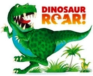 Dinosaur Roar! : Single Sound Board Book