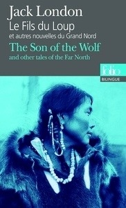 Le Fils du Loup et autres nouvelles du Grand Nord / The Son of the Wolf and other tales of the Far North