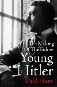 Young Hitler : The Making of the Fuhrer