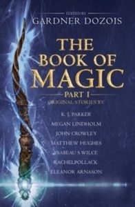 The Book of Magic: Part 1 : A Collection of Stories by Various Authors