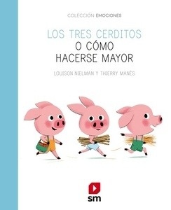 Los tres cerditos o cómo hacerse mayor